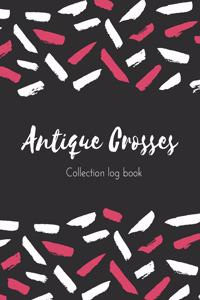 Antique Crosses Collection log book