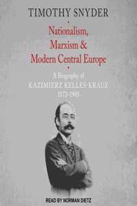 Nationalism, Marxism, and Modern Central Europe