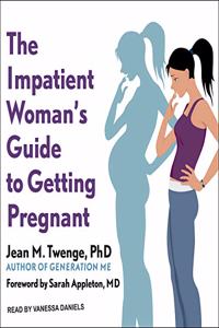 Impatient Woman's Guide to Getting Pregnant