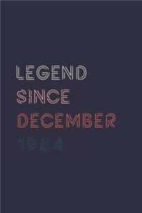 Legend Since December 1984 Notebook Birthday Gift