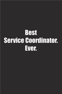 Best Service Coordinator. Ever.