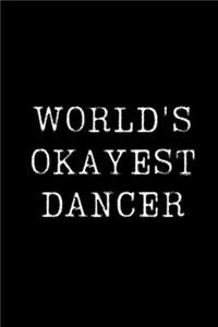 World's Okayest Dancer