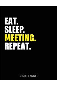 Eat Sleep Meeting Repeat 2020 Planner