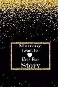 mummy I want to hear your story