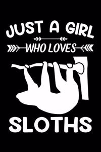 Just A Girl Who Loves Sloths