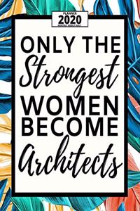 Only The Strongest Women Become Architects