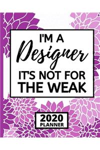 I'm A Designer It's Not For The Weak