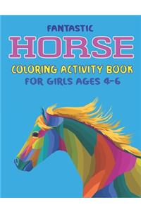 Fantastic Horse Coloring Activity Book for Girls Ages 4-6