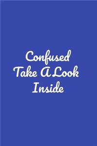 Confused ? Take A Look Inside