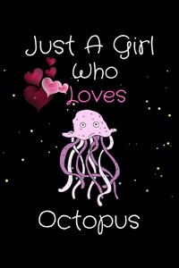 Just A Girl Who Loves Octopus