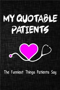 My quotable patients The Funniest Things Patients Say Journal