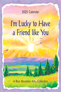 I'm Lucky to Have a Friend Like You