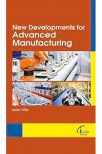 New Developments For Advanced Manufacturing