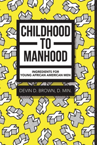 Childhood to Manhood