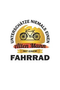 Unterschätze niemals einen alten Mann mit einem Fahrrad