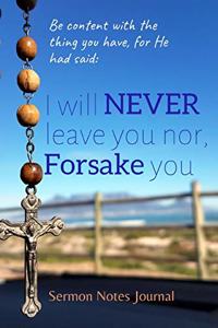 I Will Never Leave You Nor, Forsake You