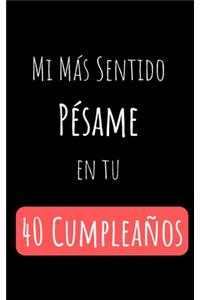 Mi Más Sentido Pésame en tu 40 Cumpleaños