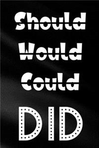 Should Would Could Did
