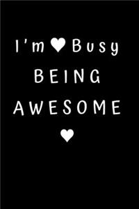 I'm Busy Being Awesome