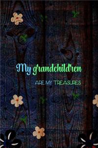 My Grandchildren Are My Treasures