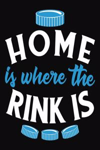 Home Is Where The Rink Is