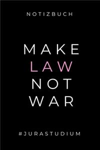 Notizbuch Make Law Not War #jurastudium