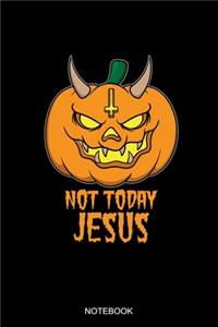 Not Today Jesus Notebook