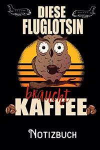 Diese Fluglotsin braucht Kaffee - Notizbuch