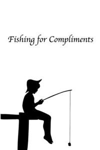 Fishing For Compliments