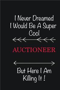 I never Dreamed I would be a super cool Auctioneer But here I am killing it