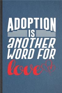 Adoption Is Another Word for Love