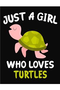 Just a Girl Who Loves Turtles