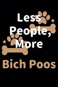 Less People, More Bich Poos
