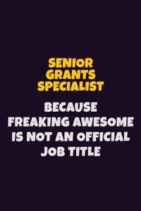 Senior Grants Specialist, Because Freaking Awesome Is Not An Official Job Title