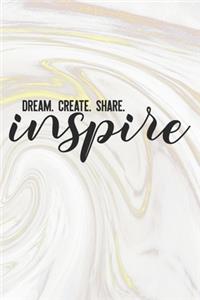 Dream Create Share Inspire