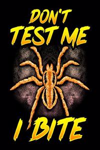 Don't Test Me I Bite