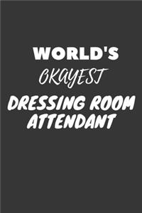 World's Okayest Dressing Room Attendant Notebook