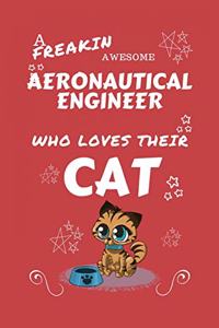 A Freakin Awesome Aeronautical Engineer Who Loves Their Cat