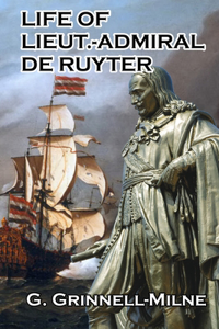 Life of Lieut.-Admiral de Ruyter