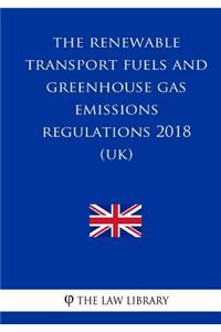 Renewable Transport Fuels and Greenhouse Gas Emissions Regulations 2018 (UK)