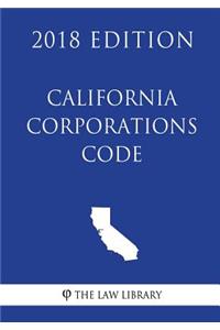 California Corporations Code (2018 Edition)