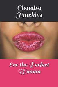 Eve the Perfect Woman