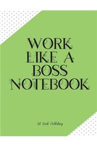 Work Like a Boss Notebook