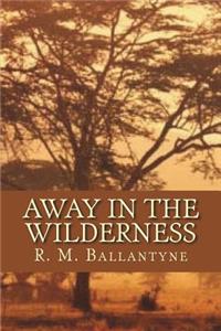 Away in the Wilderness