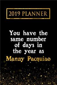 2019 Planner: You Have the Same Number of Days in the Year as Manny Pacquiao: Manny Pacquiao 2019 Planner