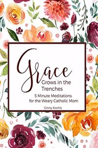 Grace Grows in the Trenches
