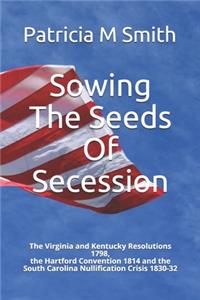Sowing The Seeds Of Secession