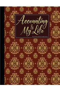 Accounting General Ledger Book Accounting Is My Life: Blank General Ledger Paper Book Financial Accounting journal entry Account Ledger Book perfect binding Accountant, non-perforated Financial