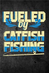Fueled By Catfish Fishing