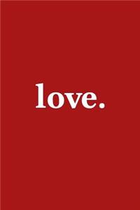 Love. Journal - White on Red Design